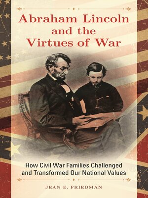 cover image of Abraham Lincoln and the Virtues of War